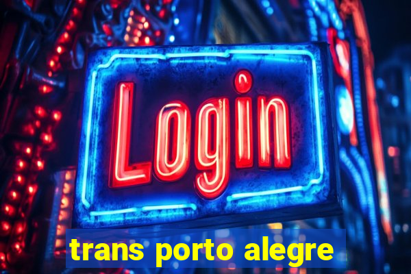 trans porto alegre